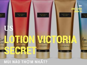 Lotion Victoria Secret Mùi Nào Thơm Nhất